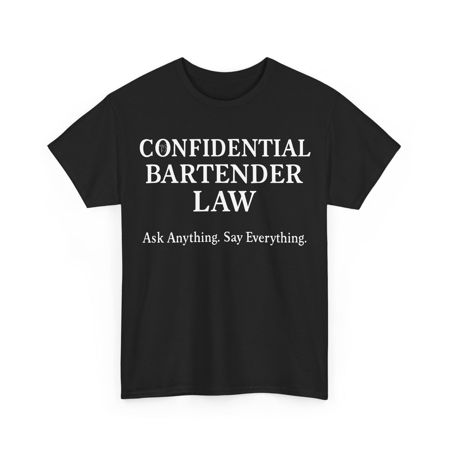 Confidential Bartender Law T-Shirt | Funny Bartender Quote Tee