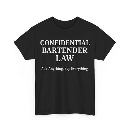Confidential Bartender Law T-Shirt | Funny Bartender Quote Tee